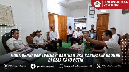 MONITORING DAN EVALUASI BANTUAN BKK KABUPATEN BADUNG DI DESA KAYU PUTIH